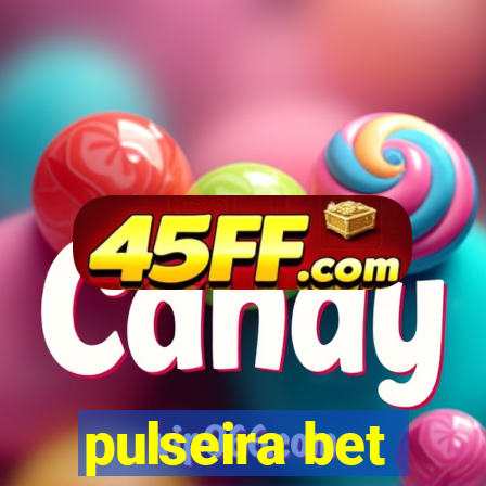 pulseira bet